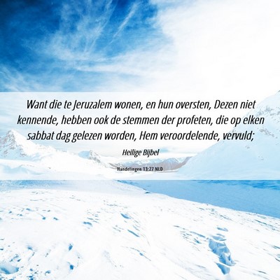 Picture 06 - Handelingen 13:27 NLD - Want die te Jeruzalem wonen, en hun oversten, - Bible Verse Picture