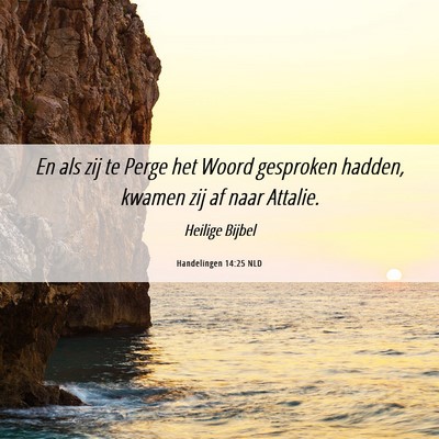 Picture 06 - Handelingen 14:25 NLD - En als zij te Perge het Woord gesproken hadden, - Bible Verse Picture