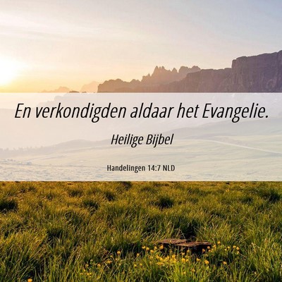 Picture 06 - Handelingen 14:7 NLD - En verkondigden aldaar het - Bible Verse Picture