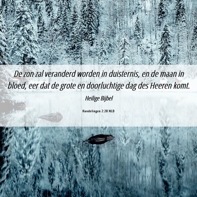 Picture 06 - Handelingen 2:20 NLD - De zon zal veranderd worden in duisternis, en de - Bible Verse Picture