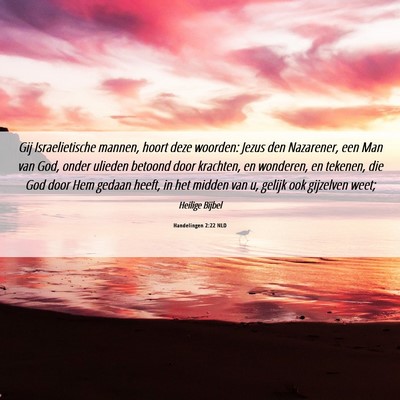 Picture 06 - Handelingen 2:22 NLD - Gij Israelietische mannen, hoort deze woorden: - Bible Verse Picture
