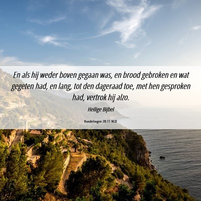 Picture 06 - Handelingen 20:11 NLD - En als hij weder boven gegaan was, en brood - Bible Verse Picture