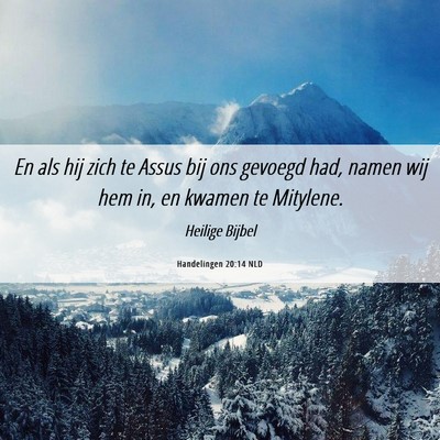 Picture 06 - Handelingen 20:14 NLD - En als hij zich te Assus bij ons gevoegd had, - Bible Verse Picture