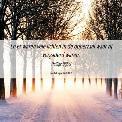 Picture 06 - Handelingen 20:8 NLD - En er waren vele lichten in de opperzaal waar zij - Bible Verse Picture