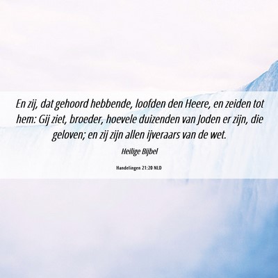 Picture 06 - Handelingen 21:20 NLD - En zij, dat gehoord hebbende, loofden den Heere, - Bible Verse Picture