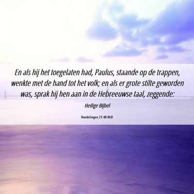 Picture 06 - Handelingen 21:40 NLD - En als hij het toegelaten had, Paulus, staande op - Bible Verse Picture