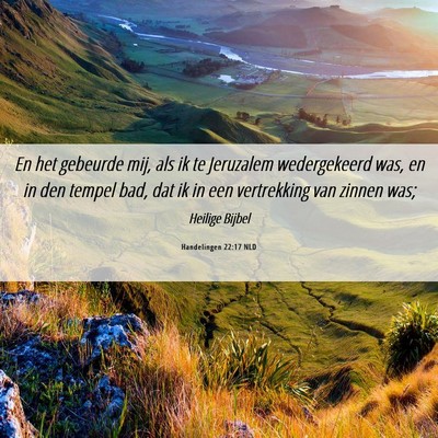 Picture 06 - Handelingen 22:17 NLD - En het gebeurde mij, als ik te Jeruzalem - Bible Verse Picture