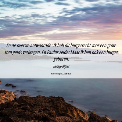 Picture 06 - Handelingen 22:28 NLD - En de overste antwoordde: Ik heb dit burgerrecht - Bible Verse Picture