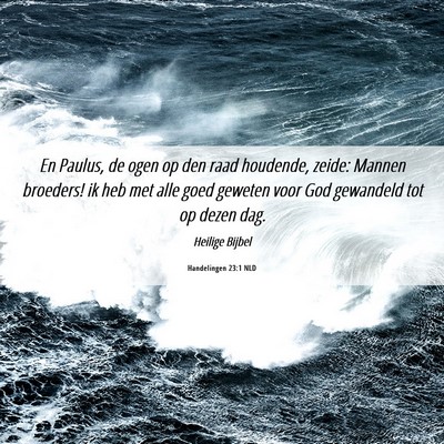 Picture 06 - Handelingen 23:1 NLD - En Paulus, de ogen op den raad houdende, zeide: - Bible Verse Picture