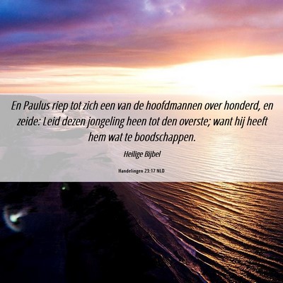 Picture 06 - Handelingen 23:17 NLD - En Paulus riep tot zich een van de hoofdmannen - Bible Verse Picture