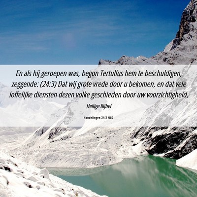 Picture 06 - Handelingen 24:2 NLD - En als hij geroepen was, begon Tertullus hem te - Bible Verse Picture