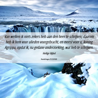 Picture 06 - Handelingen 25:26 NLD - Van welken ik niets zekers heb aan den heer te - Bible Verse Picture