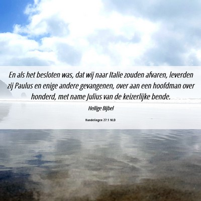 Picture 06 - Handelingen 27:1 NLD - En als het besloten was, dat wij naar Italie - Bible Verse Picture