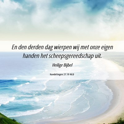 Picture 06 - Handelingen 27:19 NLD - En den derden dag wierpen wij met onze eigen - Bible Verse Picture