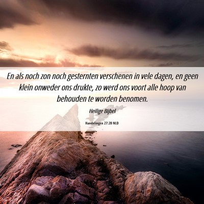 Picture 06 - Handelingen 27:20 NLD - En als noch zon noch gesternten verschenen in - Bible Verse Picture