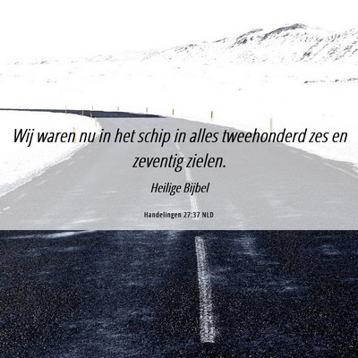 Picture 06 - Handelingen 27:37 NLD - Wij waren nu in het schip in alles tweehonderd - Bible Verse Picture