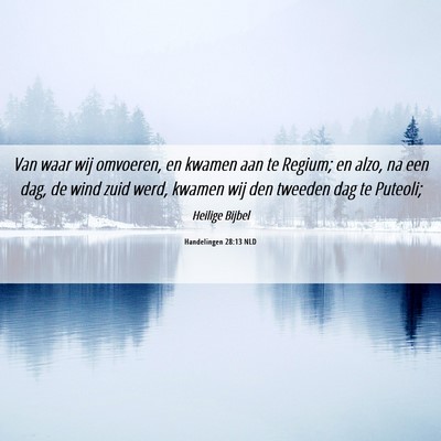 Picture 06 - Handelingen 28:13 NLD - Van waar wij omvoeren, en kwamen aan te Regium; - Bible Verse Picture