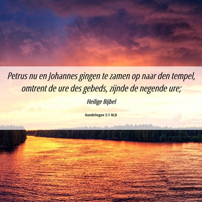 Picture 06 - Handelingen 3:1 NLD - Petrus nu en Johannes gingen te zamen op naar den - Bible Verse Picture