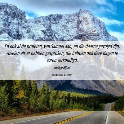 Picture 06 - Handelingen 3:24 NLD - En ook al de profeten, van Samuel aan, en die - Bible Verse Picture