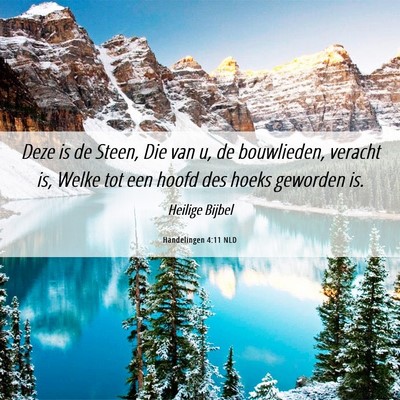 Picture 06 - Handelingen 4:11 NLD - Deze is de Steen, Die van u, de bouwlieden, - Bible Verse Picture