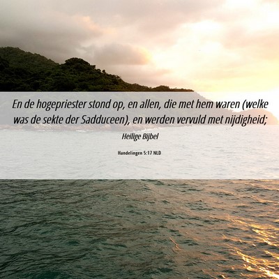 Picture 06 - Handelingen 5:17 NLD - En de hogepriester stond op, en allen, die met - Bible Verse Picture