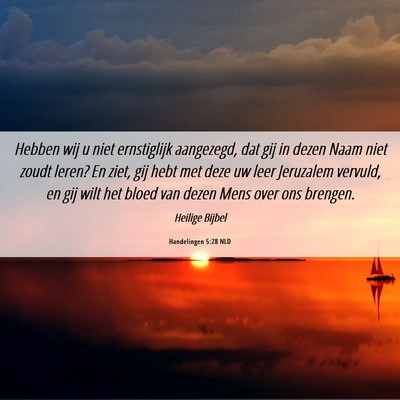 Picture 06 - Handelingen 5:28 NLD - Hebben wij u niet ernstiglijk aangezegd, dat gij - Bible Verse Picture