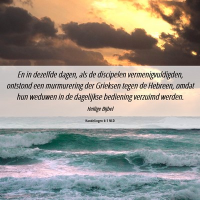 Picture 06 - Handelingen 6:1 NLD - En in dezelfde dagen, als de discipelen - Bible Verse Picture