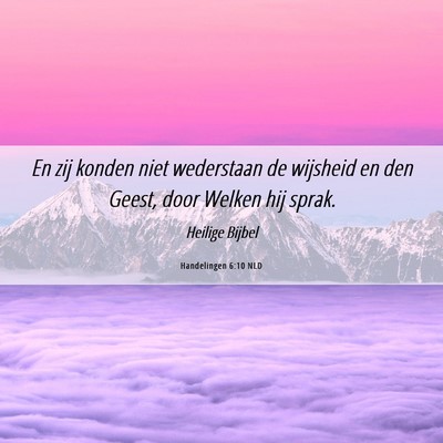 Picture 06 - Handelingen 6:10 NLD - En zij konden niet wederstaan de wijsheid en den - Bible Verse Picture