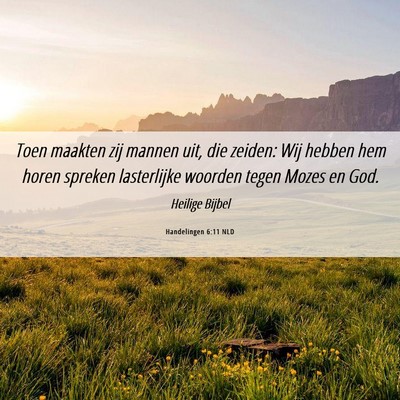 Picture 06 - Handelingen 6:11 NLD - Toen maakten zij mannen uit, die zeiden: Wij - Bible Verse Picture