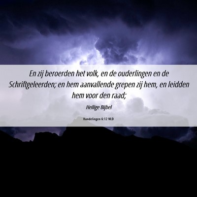 Picture 06 - Handelingen 6:12 NLD - En zij beroerden het volk, en de ouderlingen en - Bible Verse Picture