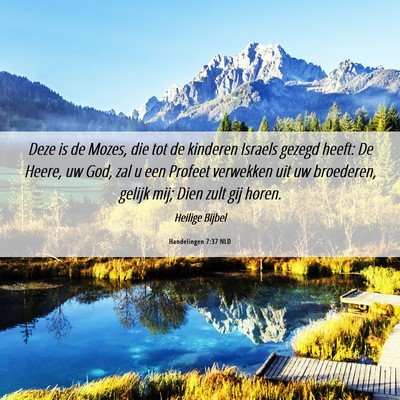 Picture 06 - Handelingen 7:37 NLD - Deze is de Mozes, die tot de kinderen Israels - Bible Verse Picture