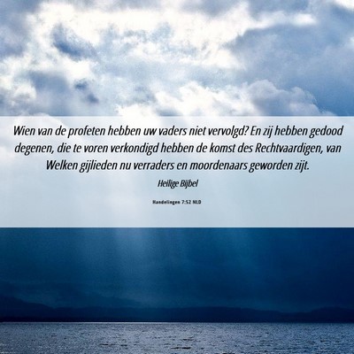Picture 06 - Handelingen 7:52 NLD - Wien van de profeten hebben uw vaders niet - Bible Verse Picture