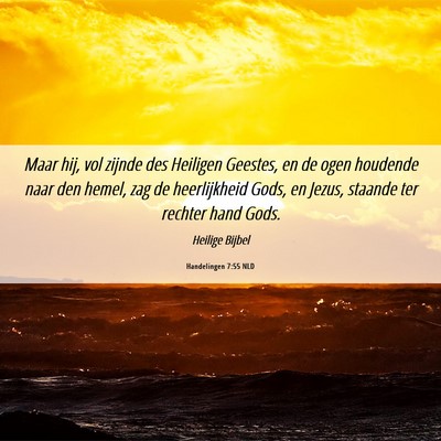 Picture 06 - Handelingen 7:55 NLD - Maar hij, vol zijnde des Heiligen Geestes, en de - Bible Verse Picture