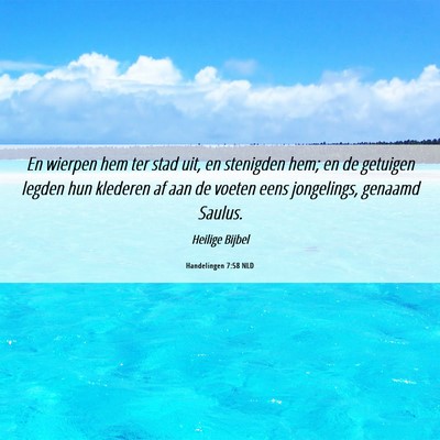 Picture 06 - Handelingen 7:58 NLD - En wierpen hem ter stad uit, en stenigden hem; en - Bible Verse Picture