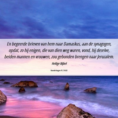 Picture 06 - Handelingen 9:2 NLD - En begeerde brieven van hem naar Damaskus, aan de - Bible Verse Picture