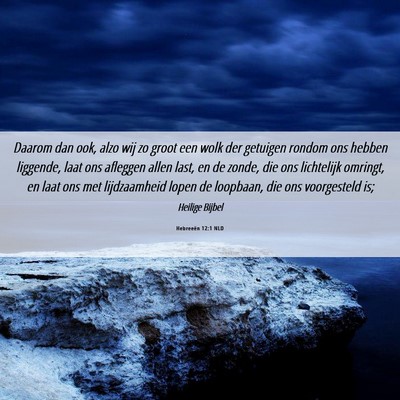 Picture 06 - Hebreeën 12:1 NLD - Daarom dan ook, alzo wij zo groot een wolk der - Bible Verse Picture