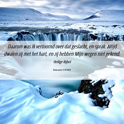 Picture 06 - Hebreeën 3:10 NLD - Daarom was Ik vertoornd over dat geslacht, en - Bible Verse Picture