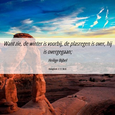 Picture 06 - Hooglied 2:11 NLD - Want zie, de winter is voorbij, de plasregen is - Bible Verse Picture