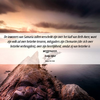 Picture 06 - Hosea 10:5 NLD - De inwoners van Samaria zullen verschrikt zijn - Bible Verse Picture
