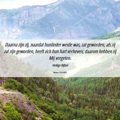 Picture 06 - Hosea 13:6 NLD - Daarna zijn zij, naardat hunlieder weide was, zat - Bible Verse Picture