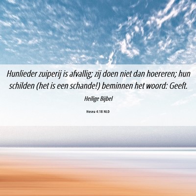 Picture 06 - Hosea 4:18 NLD - Hunlieder zuiperij is afvallig; zij doen niet dan - Bible Verse Picture