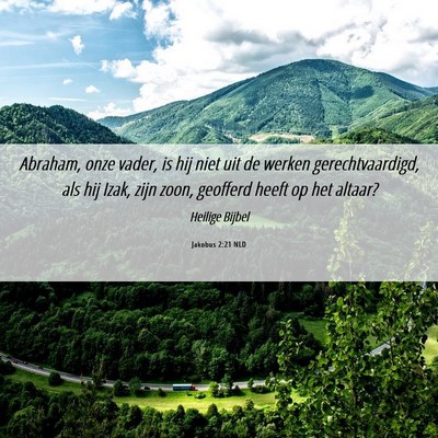 Picture 06 - Jakobus 2:21 NLD - Abraham, onze vader, is hij niet uit de werken - Bible Verse Picture