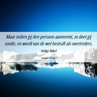 Picture 06 - Jakobus 2:9 NLD - Maar indien gij den persoon aanneemt, zo doet gij - Bible Verse Picture
