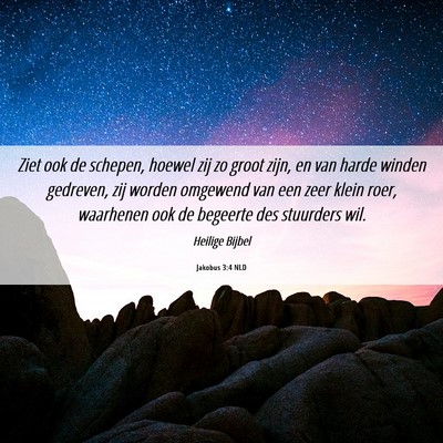 Picture 06 - Jakobus 3:4 NLD - Ziet ook de schepen, hoewel zij zo groot zijn, en - Bible Verse Picture