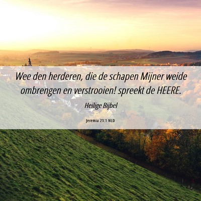 Picture 06 - Jeremia 23:1 NLD - Wee den herderen, die de schapen Mijner weide - Bible Verse Picture