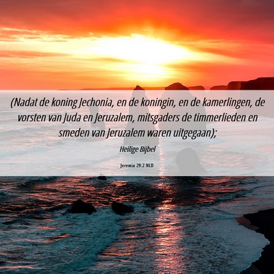 Picture 06 - Jeremia 29:2 NLD - (Nadat de koning Jechonia, en de koningin, en de - Bible Verse Picture