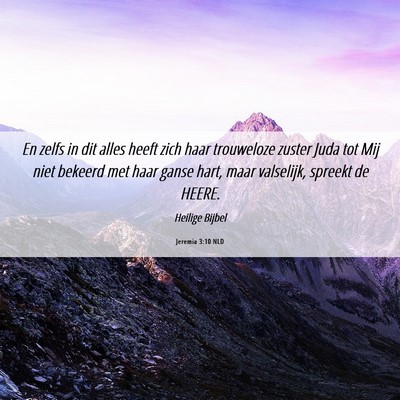 Picture 06 - Jeremia 3:10 NLD - En zelfs in dit alles heeft zich haar trouweloze - Bible Verse Picture