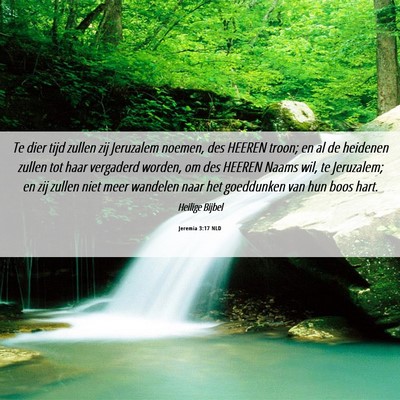Picture 06 - Jeremia 3:17 NLD - Te dier tijd zullen zij Jeruzalem noemen, des - Bible Verse Picture