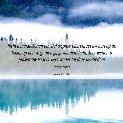 Picture 06 - Jeremia 31:21 NLD - Richt u merktekenen op, stel u spitse pilaren, - Bible Verse Picture