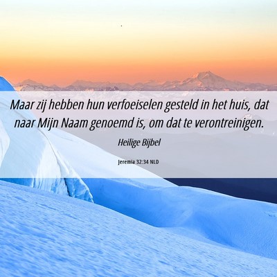 Picture 06 - Jeremia 32:34 NLD - Maar zij hebben hun verfoeiselen gesteld in het - Bible Verse Picture